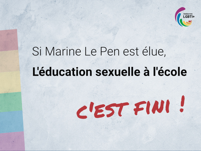 Si Marine Le Pen est élue, l'éducation sexuelle à l'école, c'est fini !